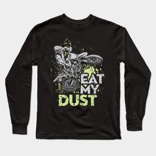 EAT MY DUST Long Sleeve T-Shirt